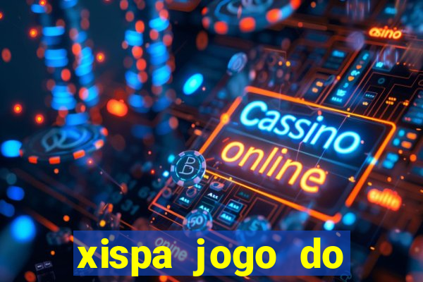 xispa jogo do bicho tabela